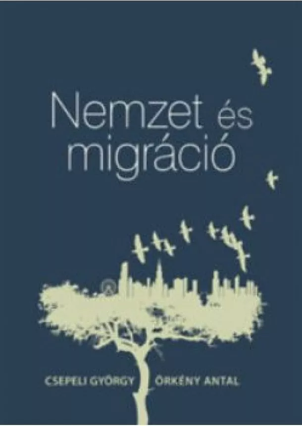 Csepeli György, Örkény Antal - Nemzet és migráció