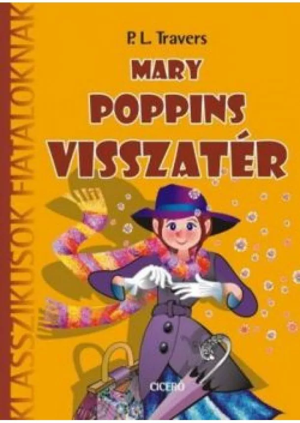 P. L. Travers - Mary Poppins visszatér /Klasszikusok fiataloknak