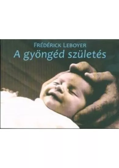 A gyöngéd születés