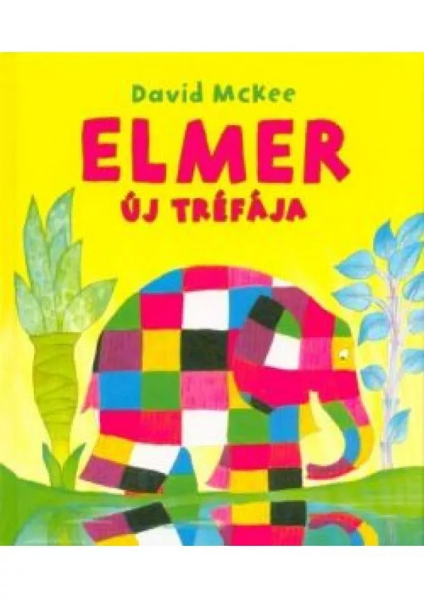 David McKee - Elmer új tréfája