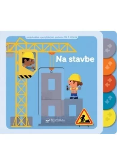 Na stavbe – moja knižka s pohyblivými prvkami