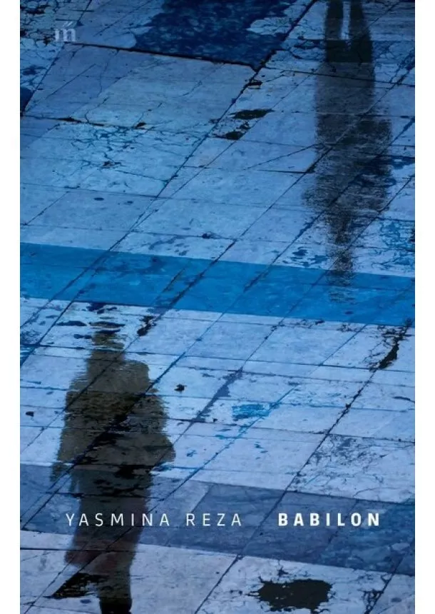 Yasmina Reza - Babilon