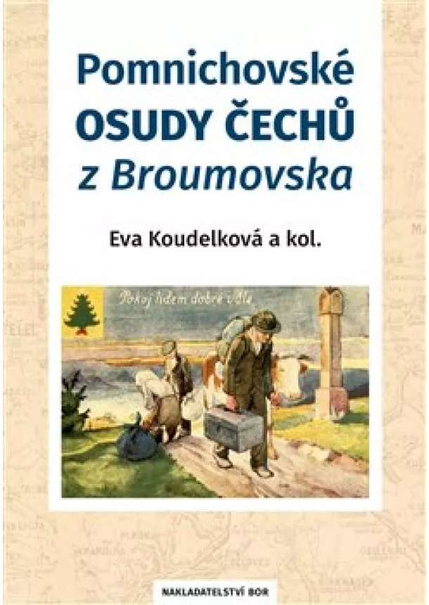 Eva Koudelková - Pomnichovské osudy Čechů z Broumovska