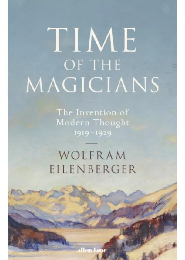 Wolfram Eilenberger - Time of the Magicians