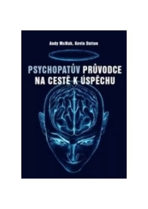 Kevin Dutton, Andy McNab - Psychopatův průvodce na cestě k úspěchu