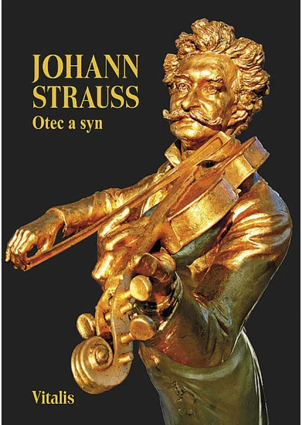 Juliana Weitlaner - Johann Strauss - Otec a syn slovem a obrazem