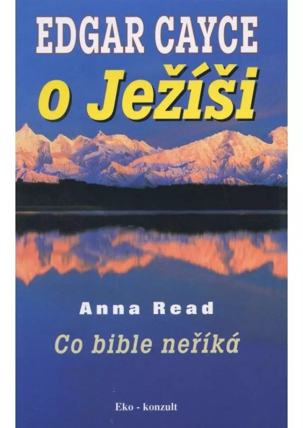 Anna Read - Edgar Cayce o Ježíši - Co bible neříká