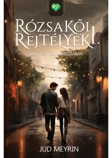 Holttest az Ambróziában - Rózsakői rejtélyek 1.