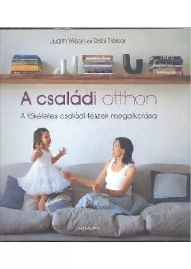 A CSALÁDI OTTHON