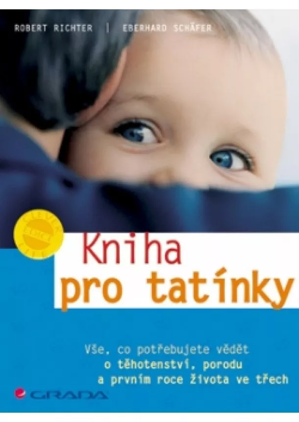 Richter, Schäfer - Kniha pro tatínky - Vše, co potřebujete vědět o těhotenství...