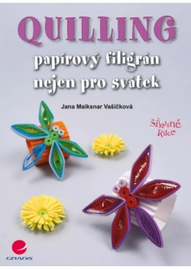 Jana Maiksnar Vašíčková - Quilling - Papírový filigrán nejen pro svátek