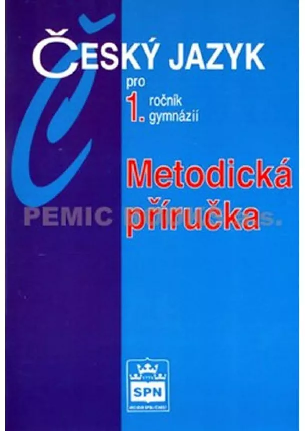 Jiří Kostečka - Český jazyk pro 1.ročník gymnázií - Metodická příručka