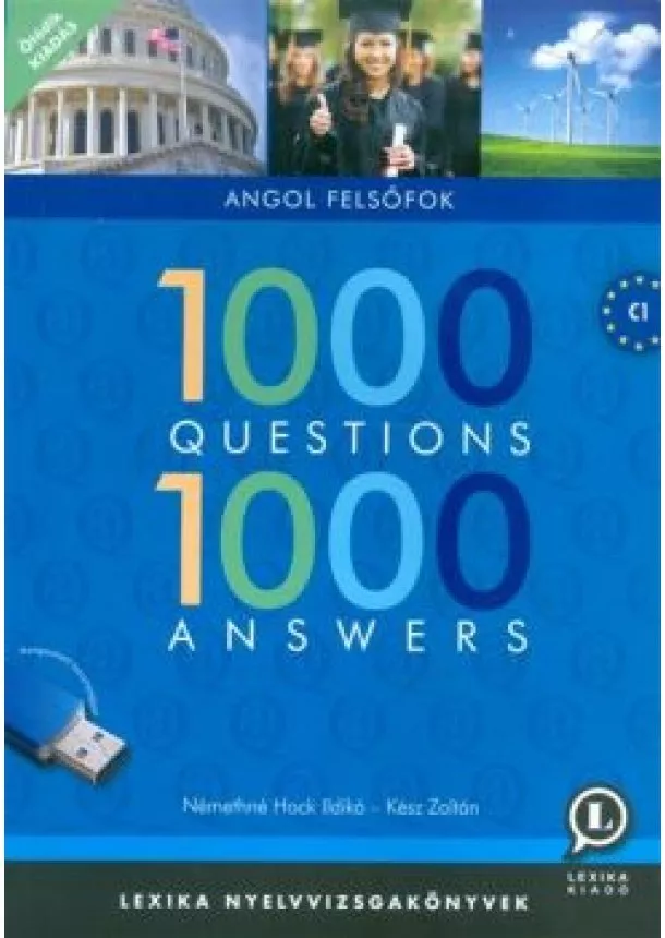 Némethné Hock Ildikó - 1000 QUESTIONS 1000 ANSWERS - ANGOL FELSŐFOK C1