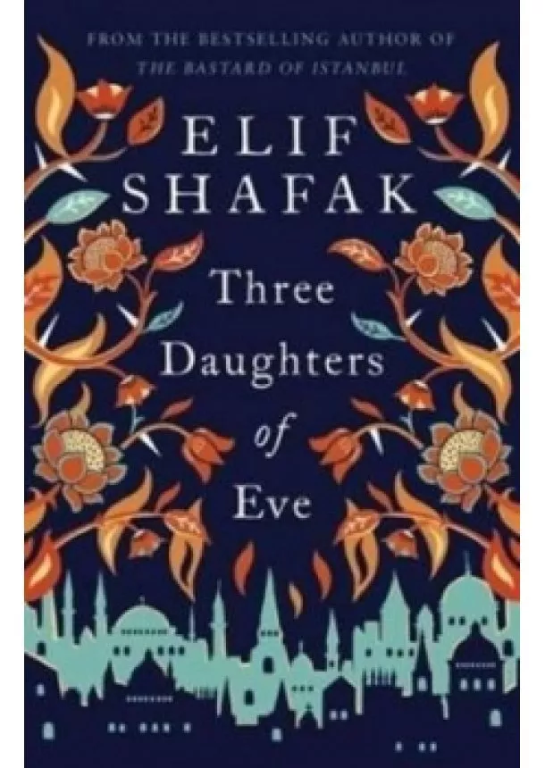 Elif Shafak - Three Daughters Of Eve