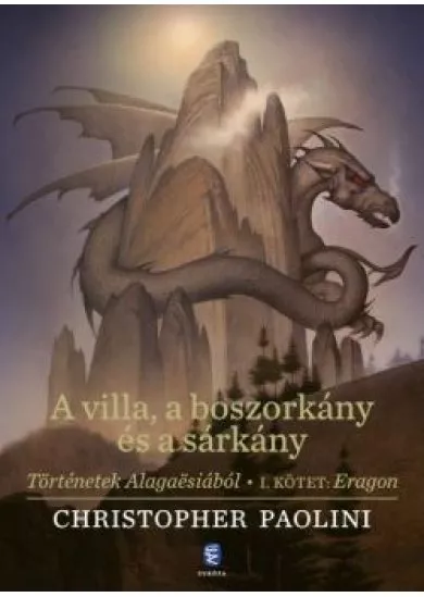 A villa, a boszorkány és a sárkány - Történetek Alagaësiából, 1. kötet: Eragon