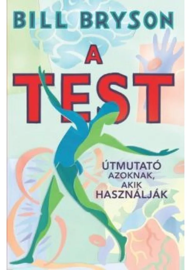 Bill Bryson - A test - Útmutató azoknak, akik használják