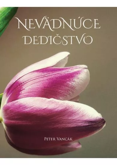 Nevädnúce dedičstvo