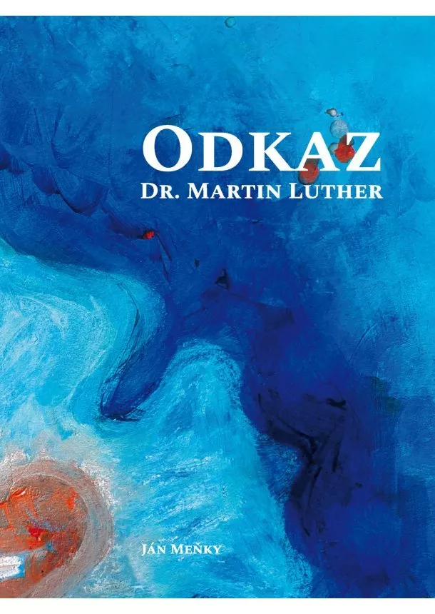 Ján Meňky - Odkaz Dr. Martin Luther