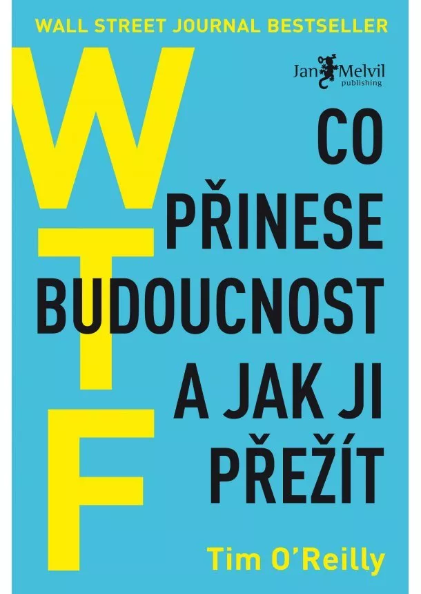 Tim O Reilly - WTF - Co přinese budoucnost a jak ji přežít