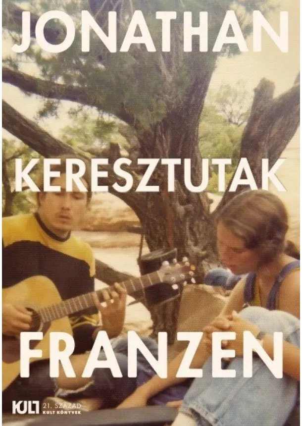 Jonathan Franzen - Keresztutak I-II.