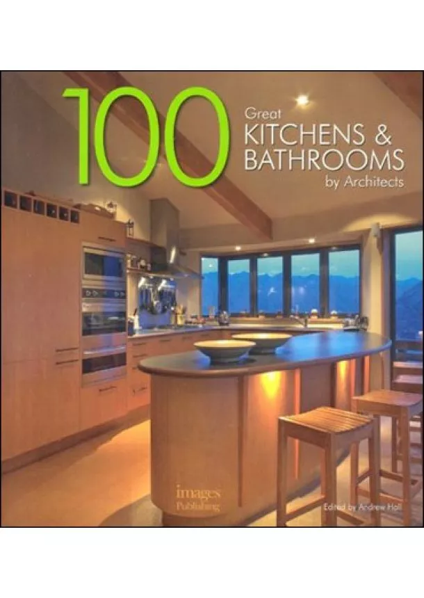 100 Great Kitchens Bathrooms