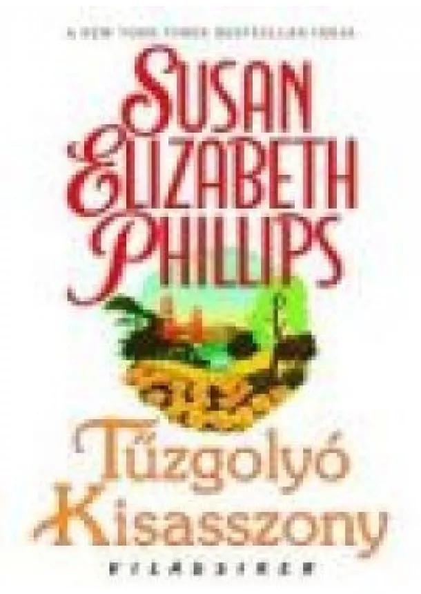 SUSAN ELIZABETH PHILLIPS - TŰZGOLYÓ KISASSZONY