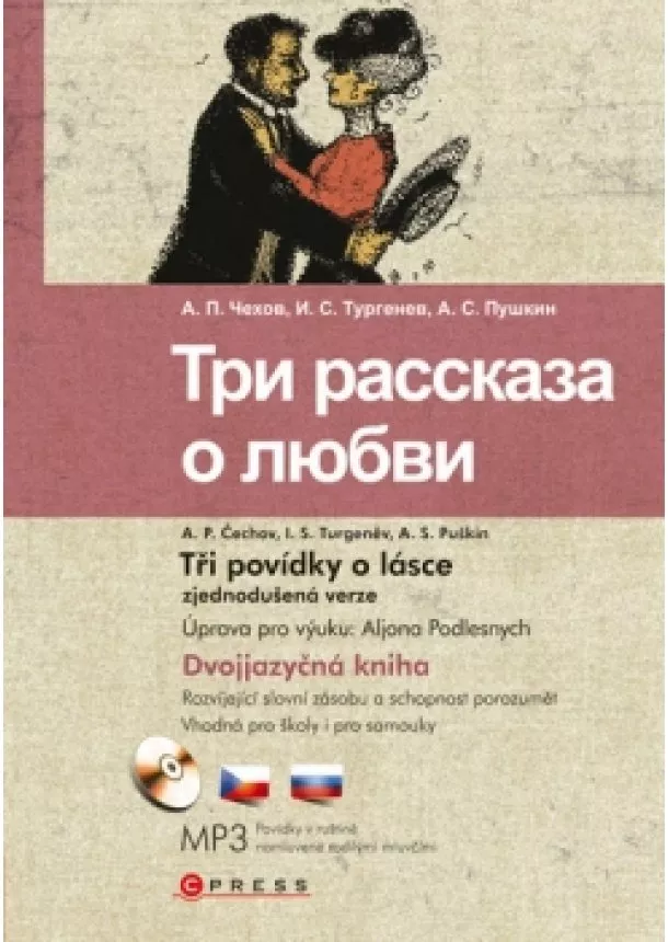 Alexandr Sergejevič Puškin, Anton Pavlovič Čechov, Ivan Sergejevič Turgeněv - Tři povídky o lásce