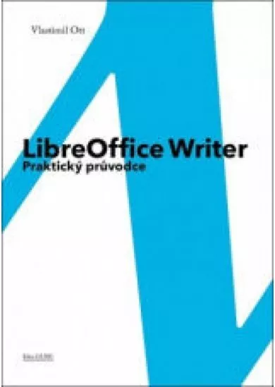 LibreOffice Writer - Praktický průvodce