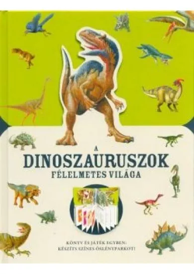 A dinoszauruszok félelmetes világa