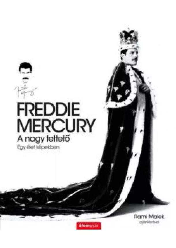 Sean O'Hagan - FREDDIE MERCURY - A nagy tettető - Egy élet képekben - Történelem a dalok mögött