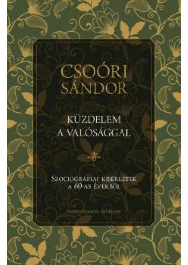 Csoóri Sándor - Küzdelem a valósággal - Szociográfiai kísérletek a 60-as évekből