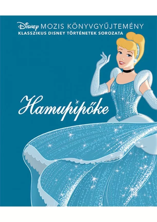 Disney - Disney klasszikusok - Hamupipőke (új kiadás)