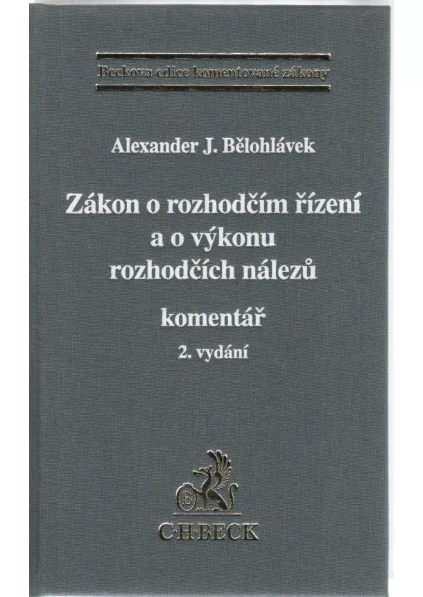 Alexander J. Bělohlávek - Zákon o rozhodčím řízení a o výkonu rozhodčích nálezů - Komentář. 2. vydání