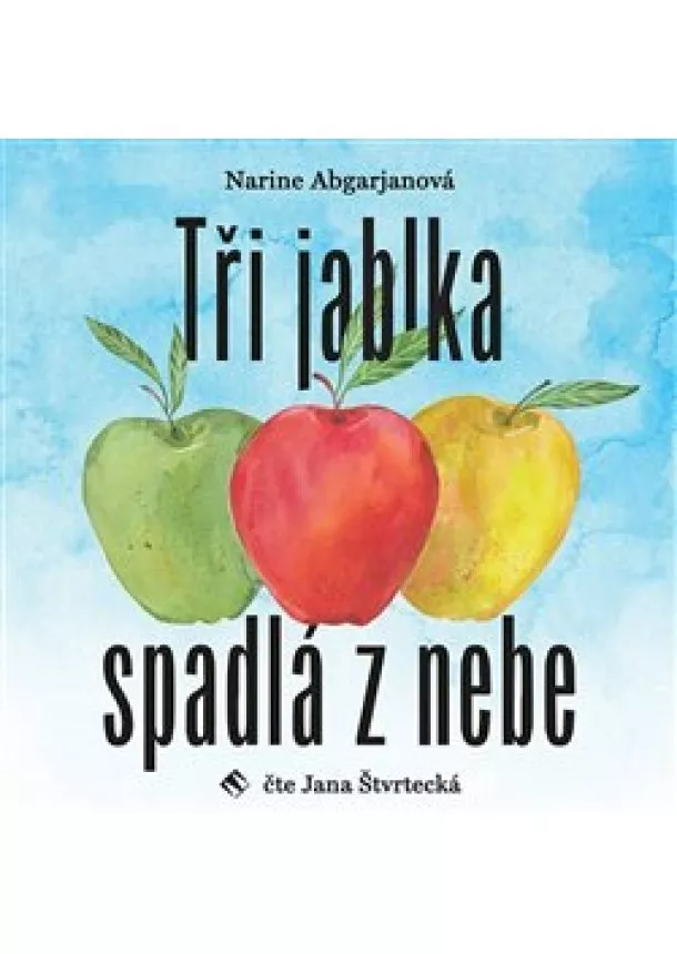 Narine Abgarjanová - Tři jablka spadlá z nebe (1x Audio na CD - MP3)