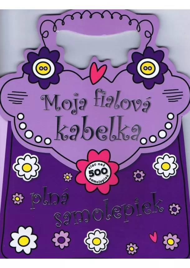 autor neuvedený - Moja fialová kabelka ( plná samolepiek)