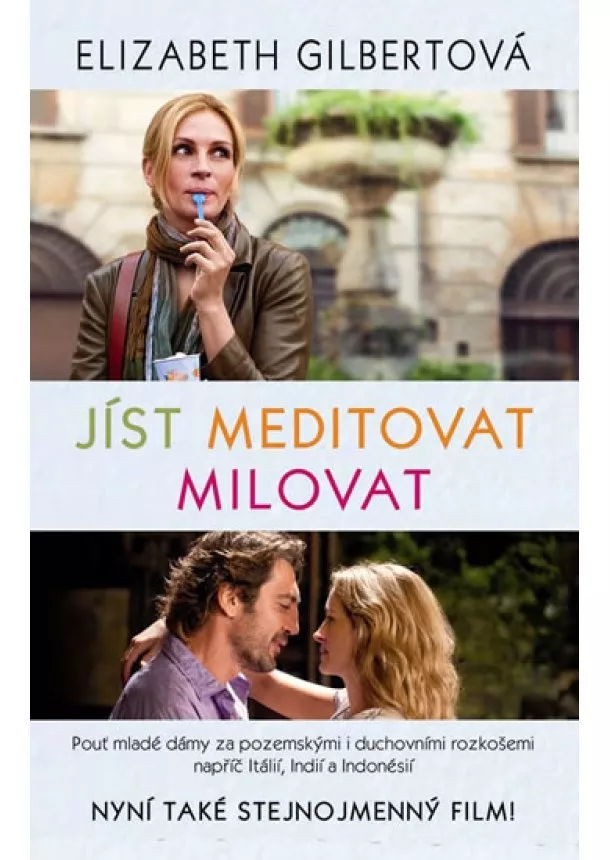 Elizabeth Gilbertová - Jíst, meditovat, milovat   - 2. vydání