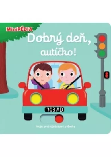 MiniPÉDIA – Dobrý deň, autíčko!