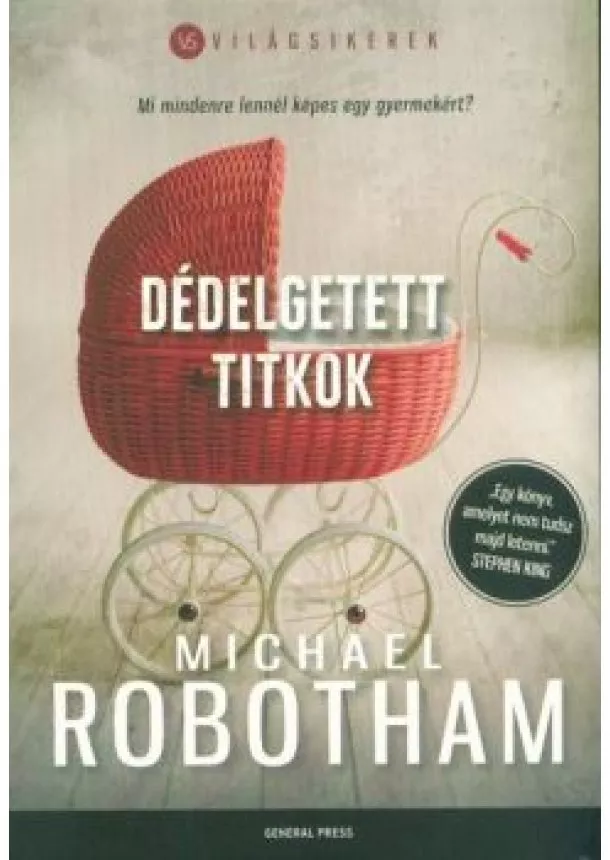 Michael Robotham - Dédelgetett titkok /Világsikerek