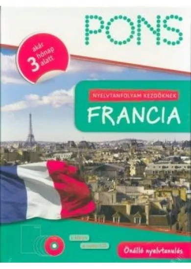 PONS - Nyelvtanfolyam kezdőknek - Francia (tankönyv + 4 CD) - Akár 3 hónap alatt