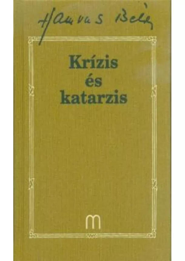 Hamvas Béla - Krízis és katarzis /Hamvas Béla 31.