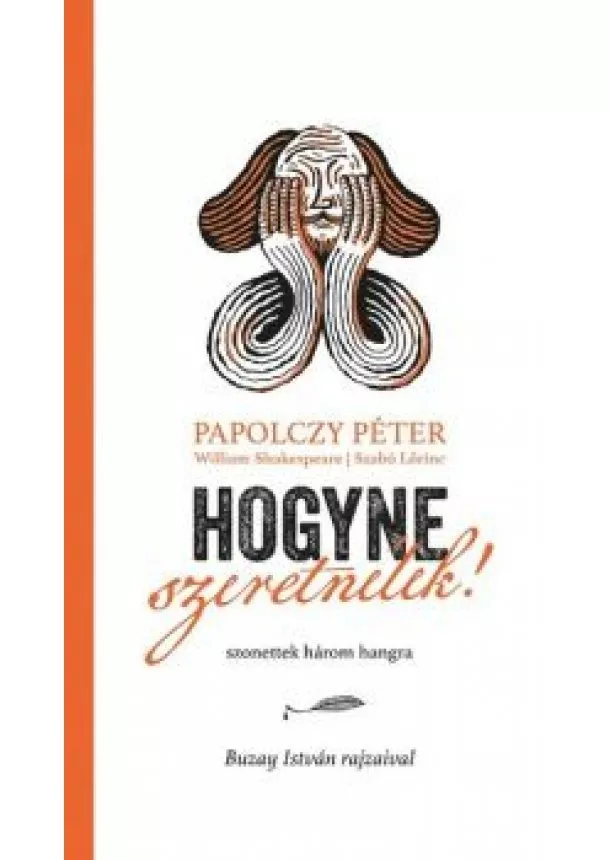 Papolczy Péter - Hogyne szeretnélek! - Szonettek három hangra