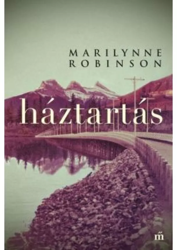 Marilynne Robinson - Háztartás