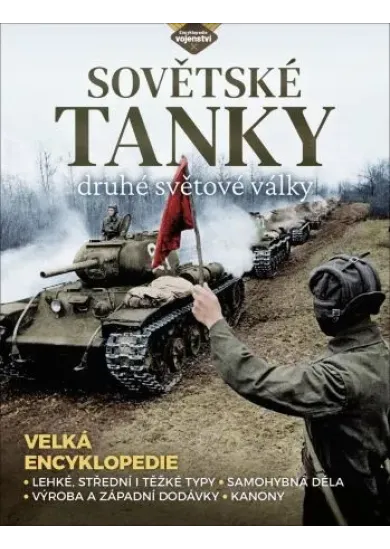Sovětské tanky druhé světové války - Lehké, střední i těžké typy, samohybná děla, výroba a západní dodávky, kanony