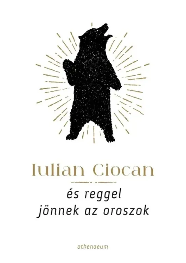 Iulian Ciocan - És reggel jönnek az oroszok