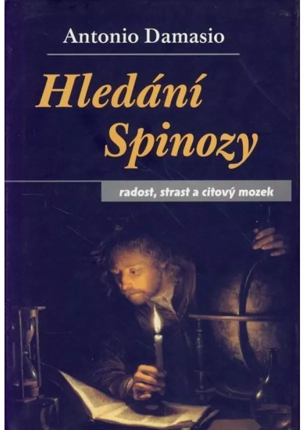 Antonio R. Damasio - Hledání Spinozy