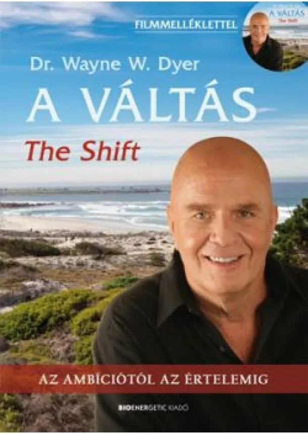 DR. WAYNE W. DYER - A VÁLTÁS - THE SHIFT