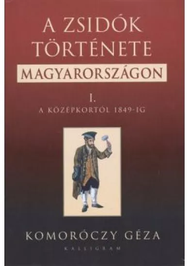 A zsidók története Magyarországon I. + II.