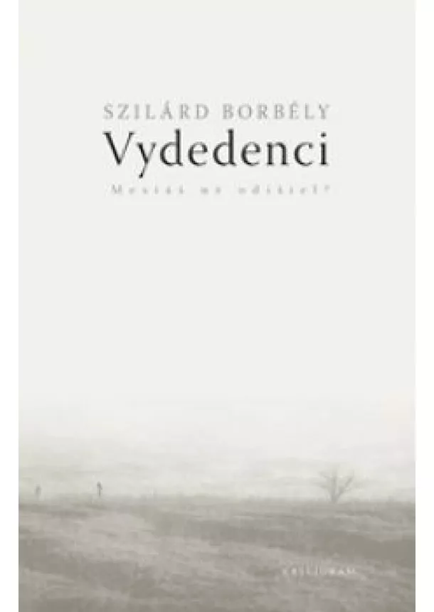 Szilárd Borbély - Vydedenci - Mešiáš už odišiel?