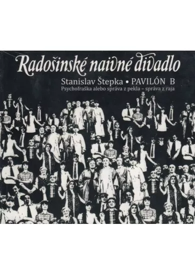 CD - Radošinské naivné divadlo  - Pavilón B