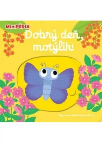 MiniPÉDIA – Dobrý deň, motýlik!